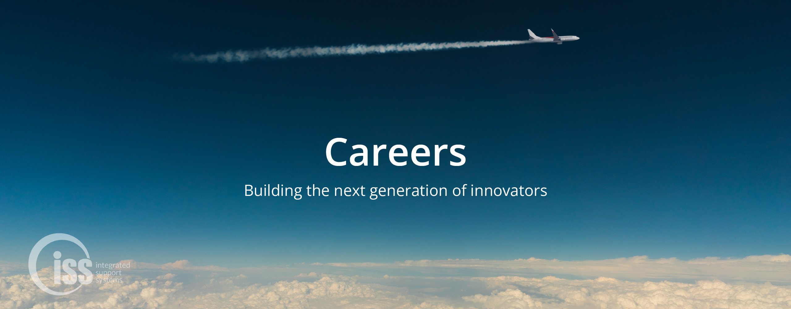 plane with jet stream flying above the clouds and overlaying text that says 'Careers: Building the next generations of innovators' with the ISS logo in the bottom left corner